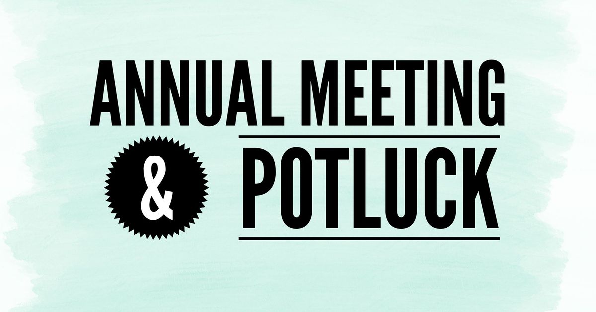 Annual Meeting & Potluck