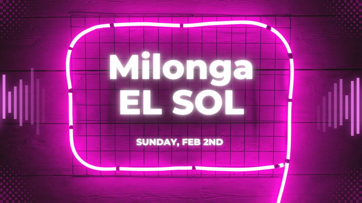 Milonga El Sol - Bethesda, MD -  Sun. Feb 2nd