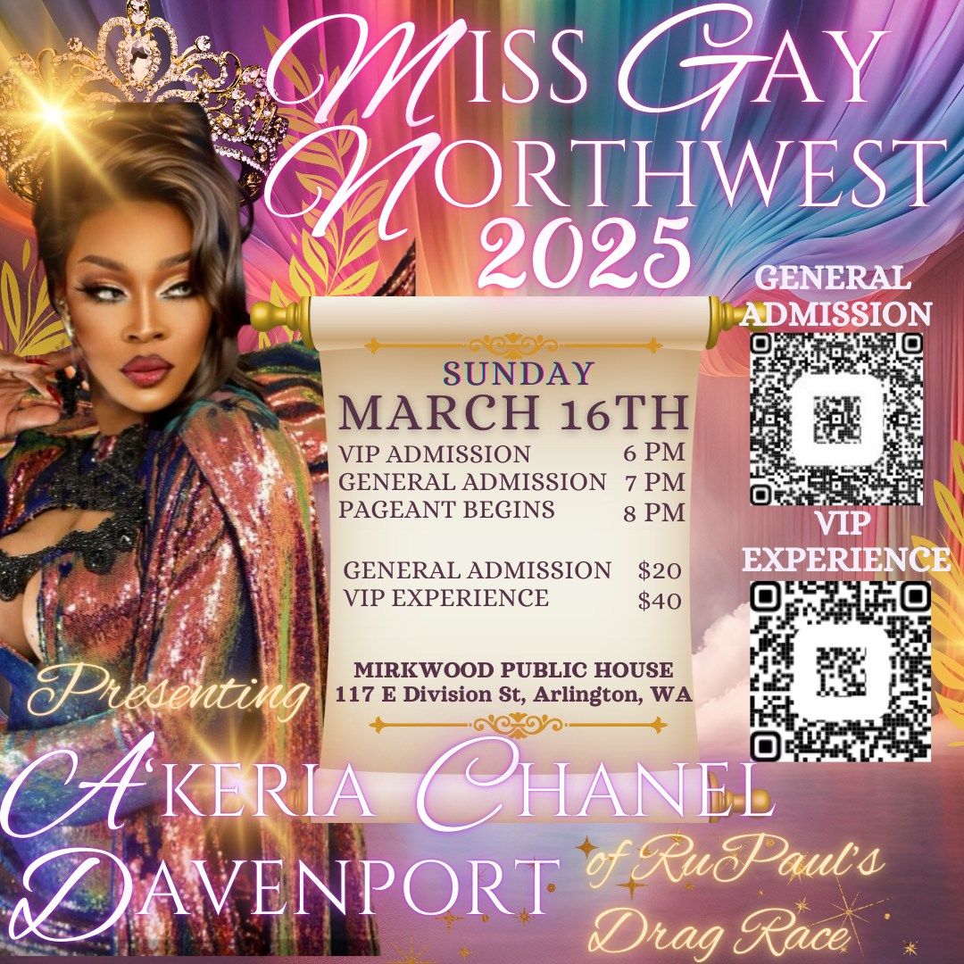 Miss Gay Northwest 2025 - Featuring A'Keria Davenport of Ru Paul's Drag Race!