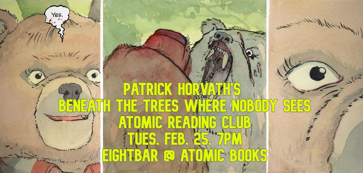 Atomic Reading Club: Patrick Horvath's Beneath The Trees Where Nobody Sees