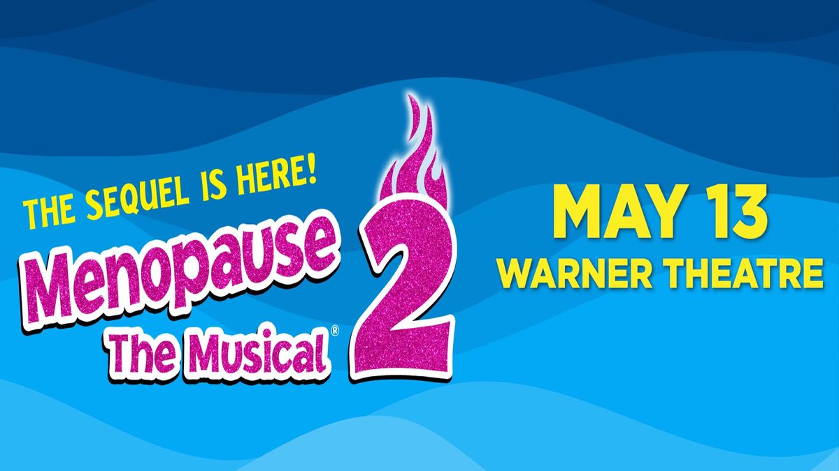 Menopause The Musical 2: Cruising Through The Change