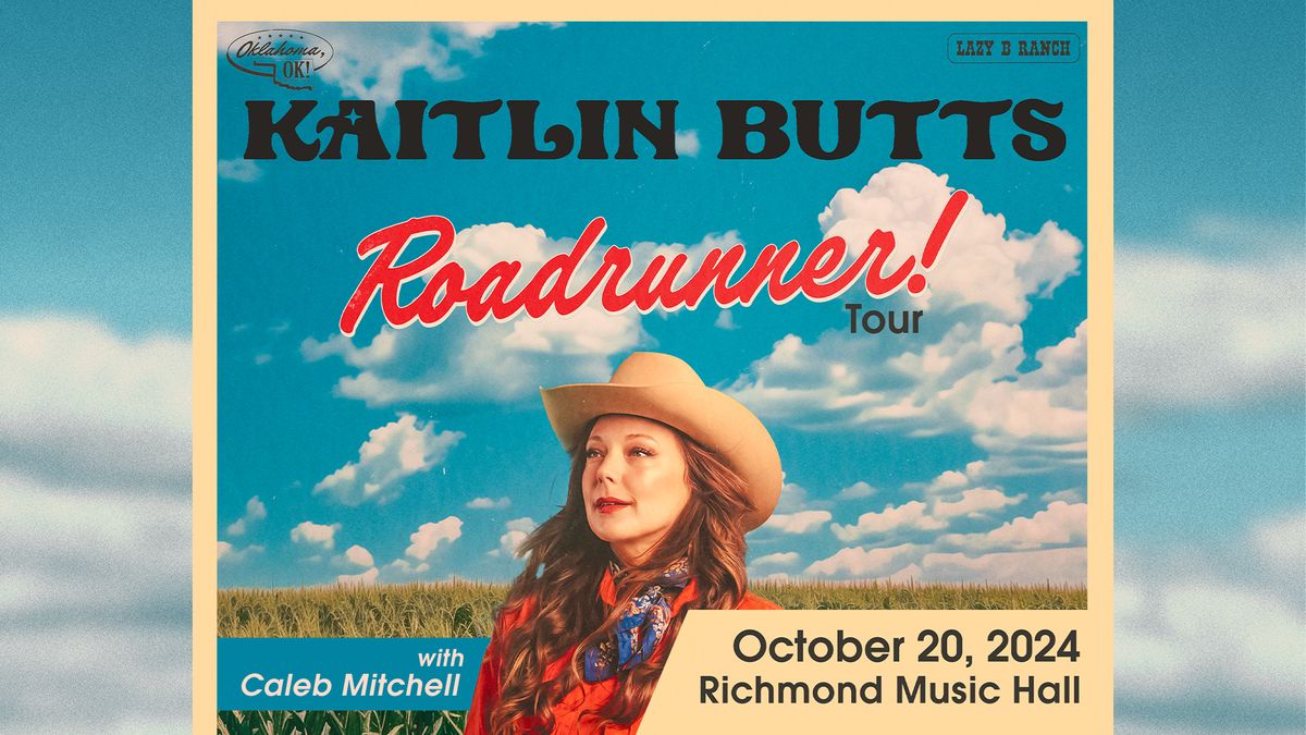 Kaitlin Butts' Roadrunner Tour w\/ Caleb Mitchell - Richmond Music Hall - 10\/20\/2024