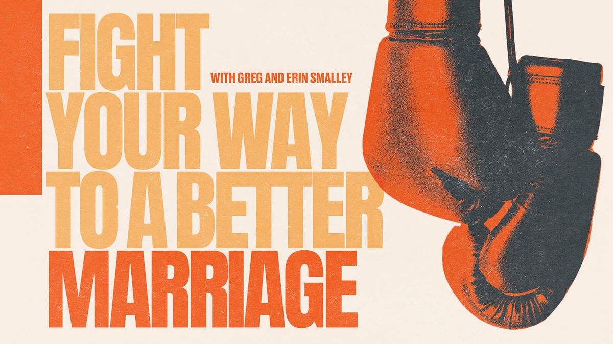 Fight Your Way to A Better Marriage | Couples Conference