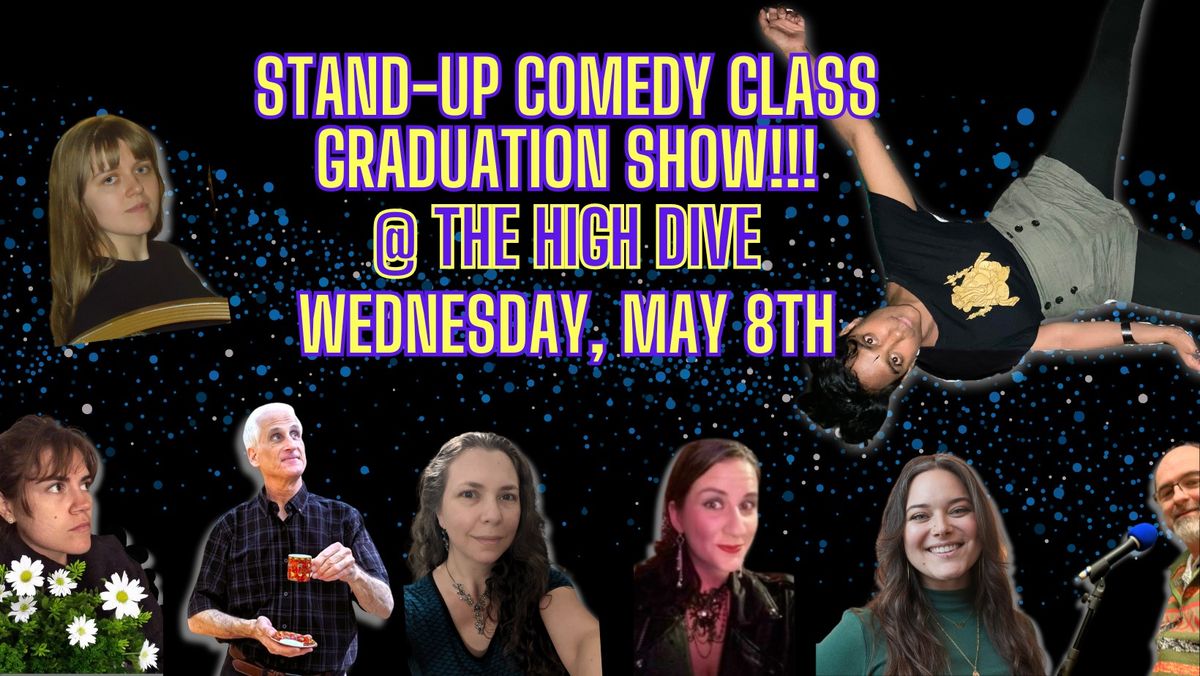 5\/8 Stand-Up Comedy Class Graduation Show at High Dive + Live Stream!