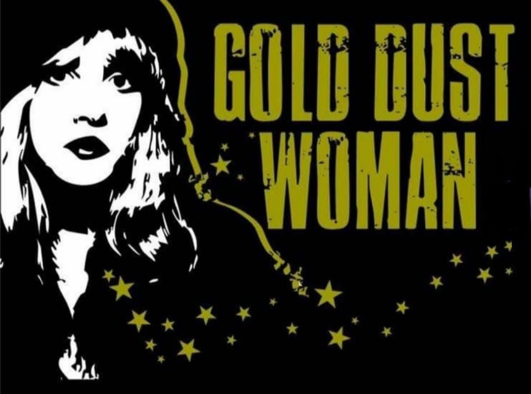 Gold Dust Woman: A Tribute to Stevie Nicks and Fleetwood Mac