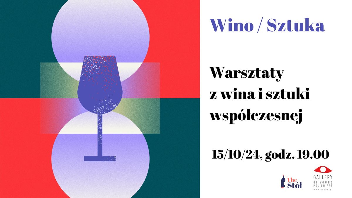 Wino \/ Sztuka. Warsztaty z wina i sztuki wsp\u00f3\u0142czesnej