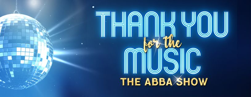 Thank You for the Music \u2013 The ABBA Show