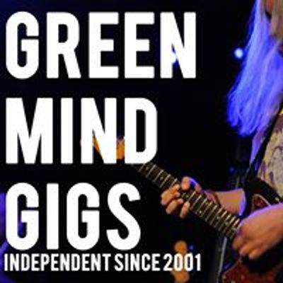 Green Mind Gigs