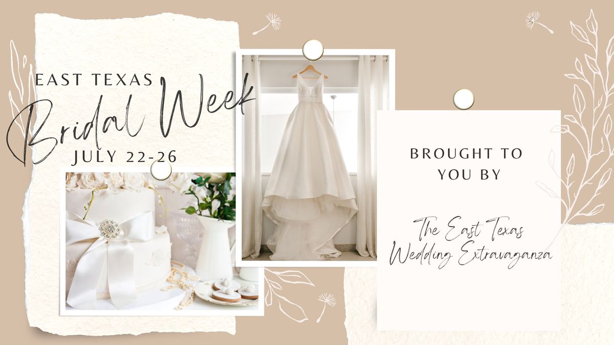 East Texas Bridal Week hosted by the East Texas Wedding Extravaganza 