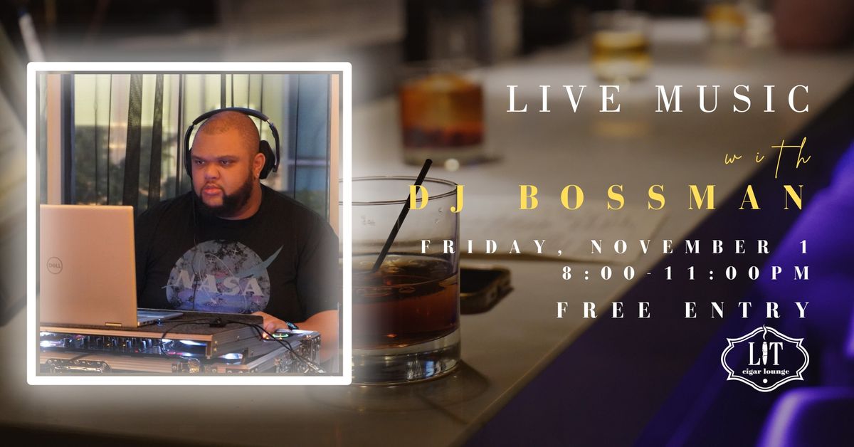 LIVE MUSIC with DJ BOSSMAN