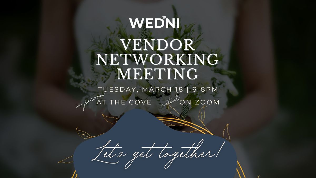 March WEDNI Vendor Networking Meeting