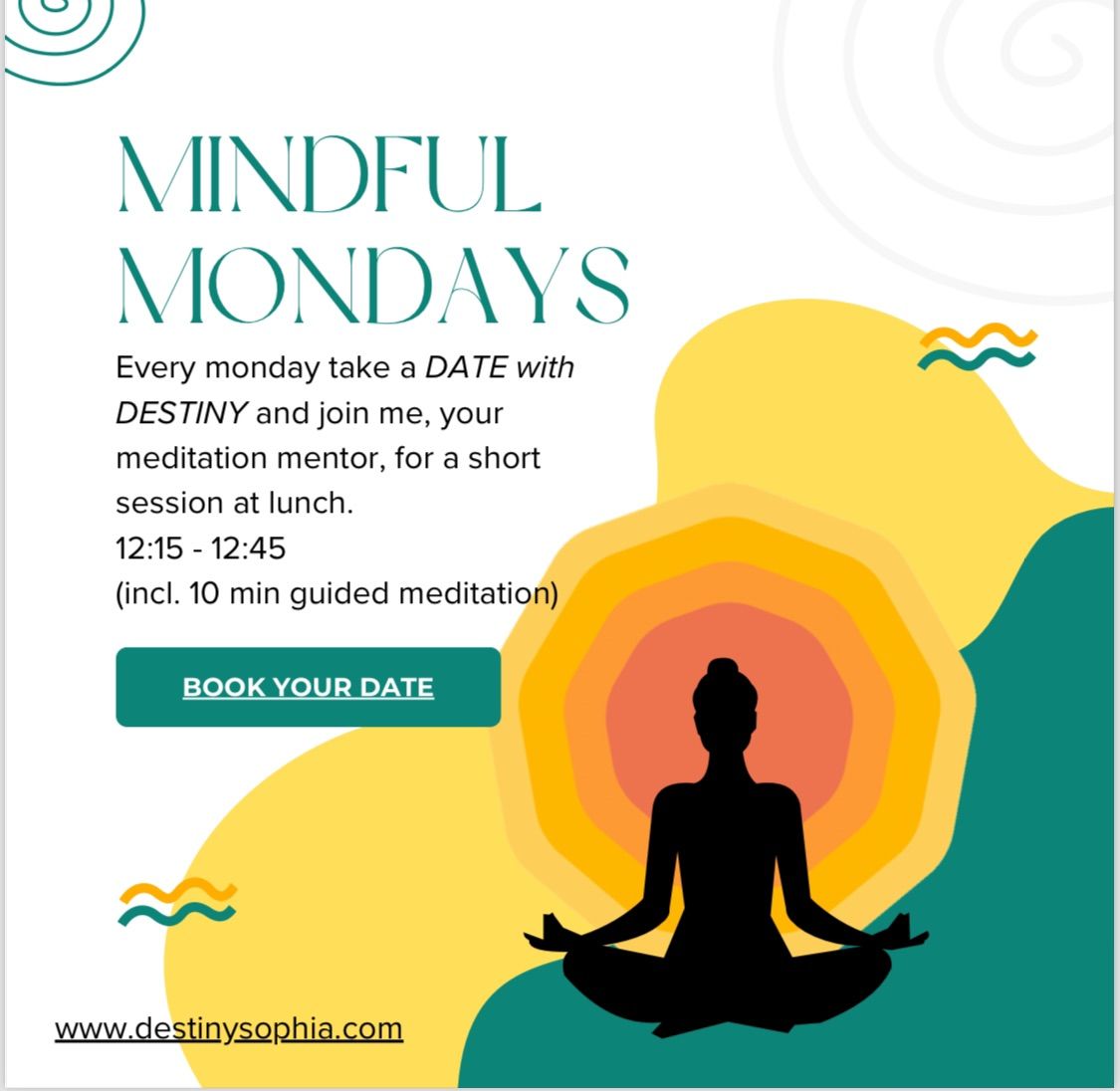 DATE WITH DESTINY\u2019 FREE Mindful Mondays \u2013 lunch time meditation