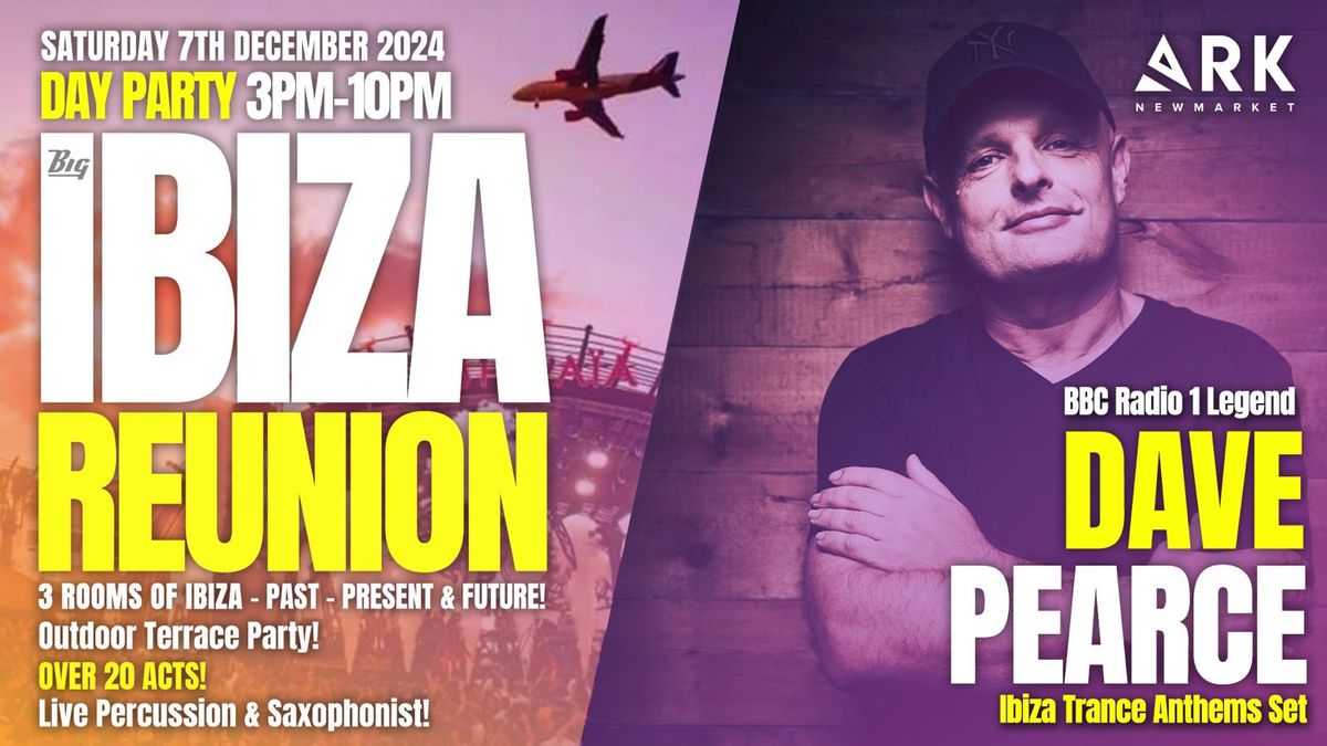 Dave Pearce - BIG Ibiza ReUnion - DAY Party!