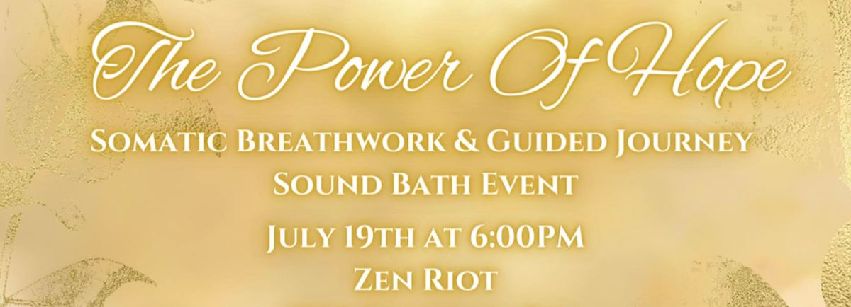 The Power of Hope - Somatic Breathwork, Meditation and Sound Bath