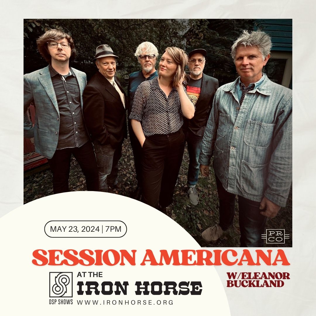 Session Americana w\/ Eleanor Buckland at The Iron Horse