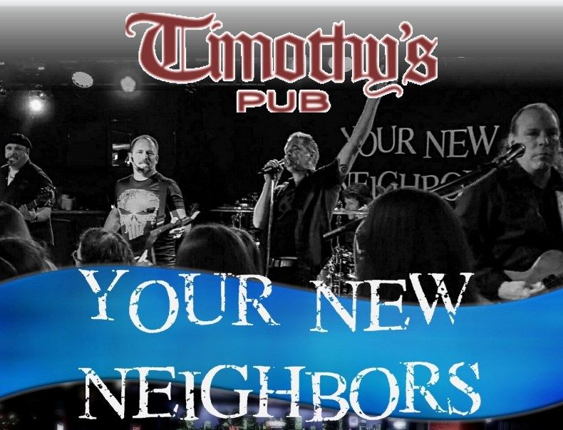 YOUR NEW NEIGHBORS returns to rock TIMOTHY'S PUB on FRIDAY, April 19th