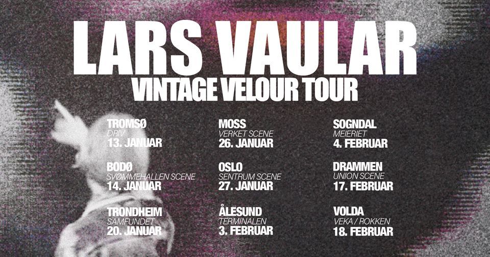 UTSOLGT! Lars Vaular - Vintage Velour Tour \/\/ Sentrum Scene