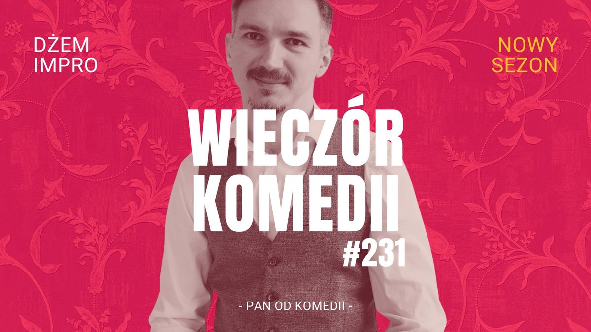 Wiecz\u00f3r komedii #231 || D\u017cem impro || Wydarzenia Warszawa