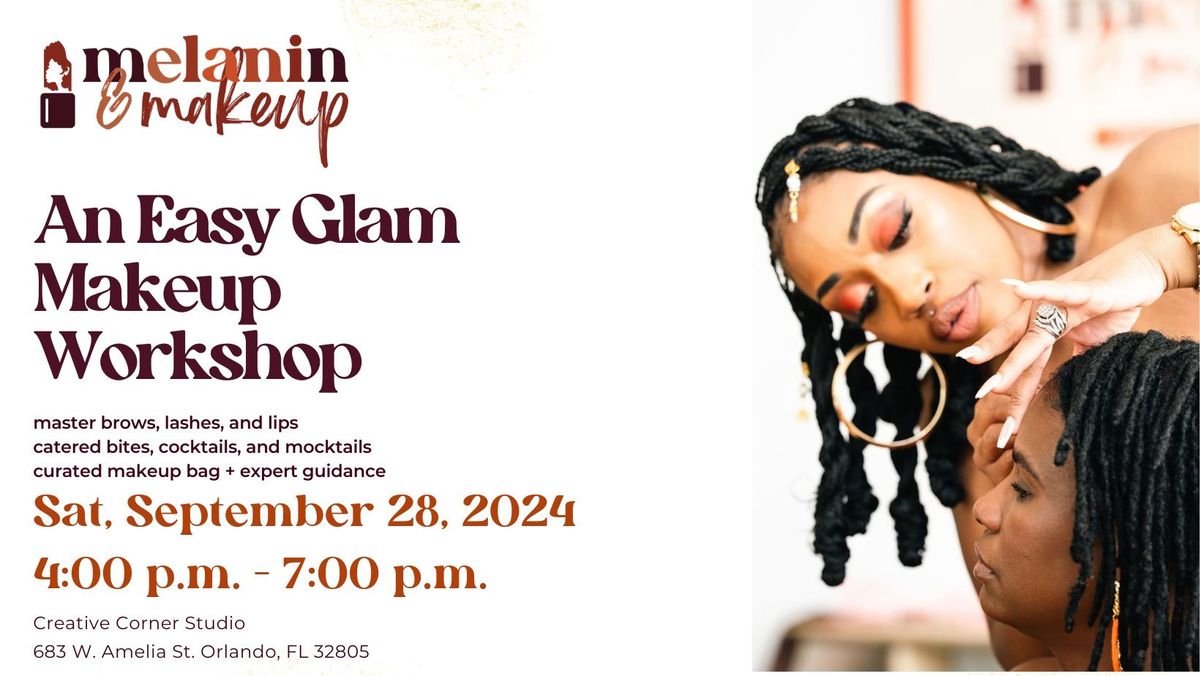 Melanin and Makeup: An Easy Glam Makeup Workshop