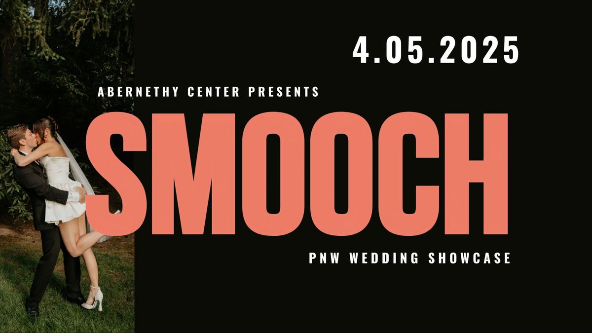 SMOOCH: PNW Wedding Showcase at Abernethy Center