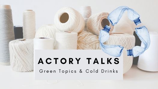 Actory Talks - Green Topics & Cold Drinks