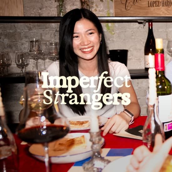 Imperfect Strangers: Meet, Dine, Connect