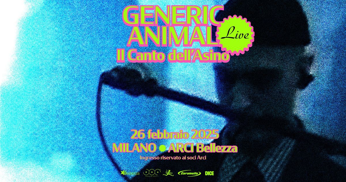 GENERIC ANIMAL | Milano, Arci Bellezza