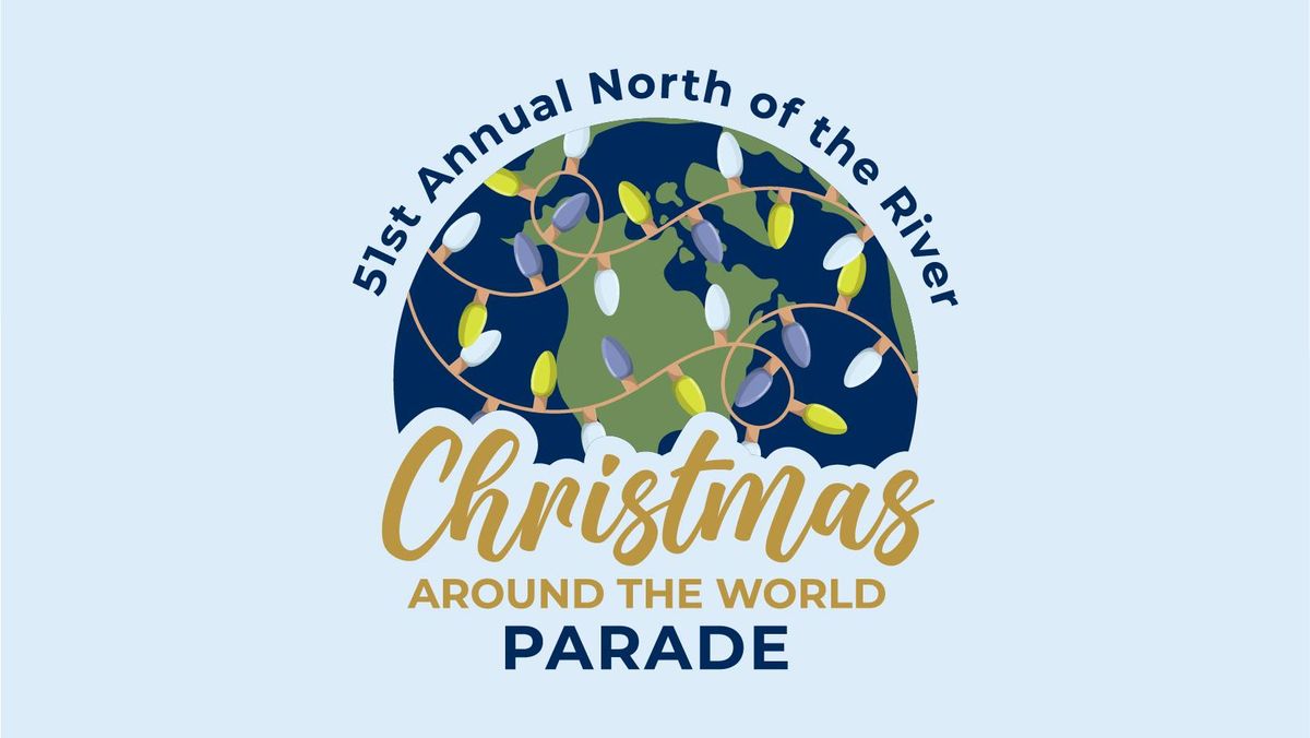 51st Annual NOR Christmas Parade \u2013 Christmas Around the World!