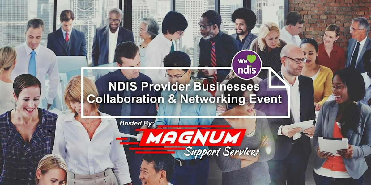 NDIS Providers Collaboration, Networking & Knowledge Exchange Event