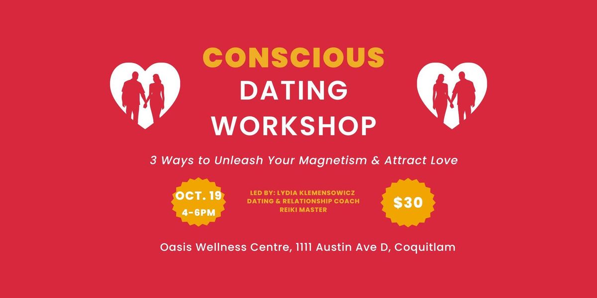 Conscious Dating Workshop: 3 Ways to Unleash Your Magnetism & Attract Love