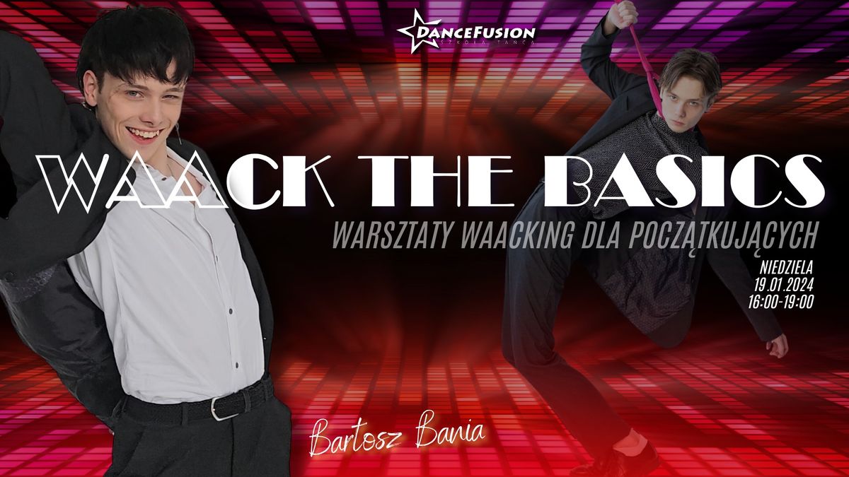 WAACK THE BASICS - warsztaty Waacking'u dla pocz\u0105tkuj\u0105cych \u2502 Dance Fusion