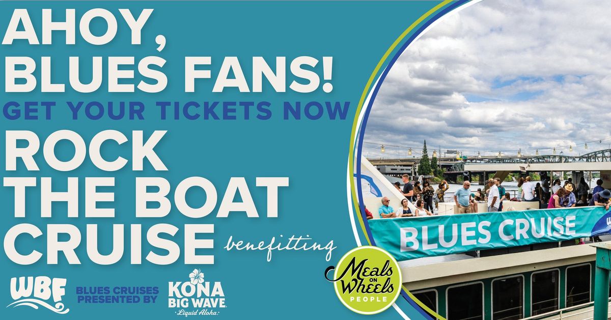 Rock the Boat Cruise, a Blues Fest Cares Cruise Benefitting Meals on Wheels People!