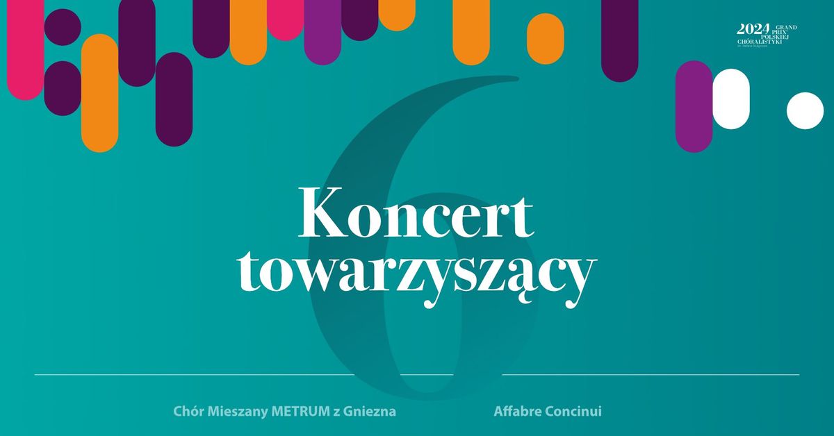 \u24fa KONCERT TOWARZYSZ\u0104CY | Grand Prix Polskiej Ch\u00f3ralistyki 2024