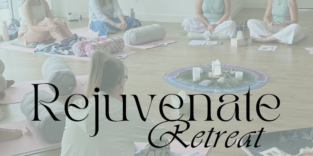 Rejuvenate Women\u2019s One Day Retreat