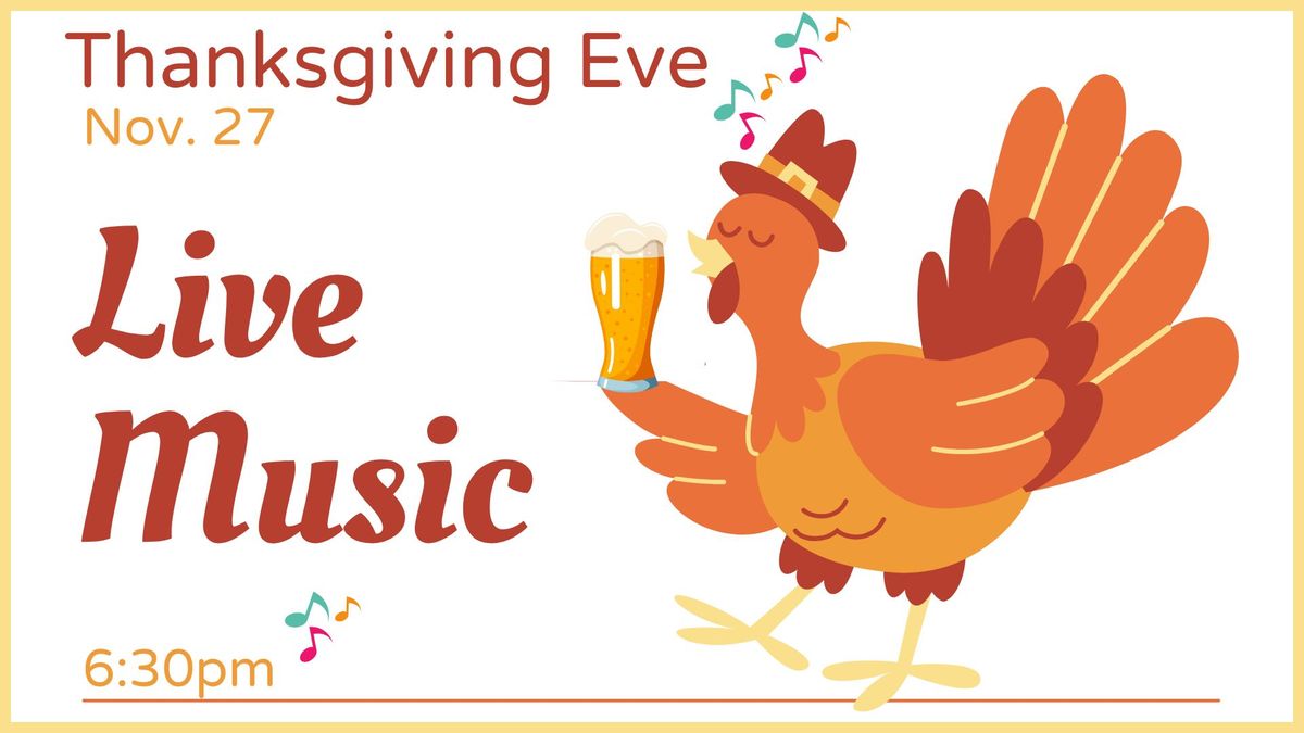 Live Music Thanksgiving Eve