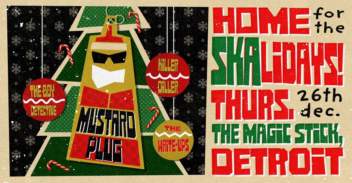 Home for the Skalidays 2024: Mustard Plug with Special Guests Killer Diller, The Boy Detective, The Write-Ups