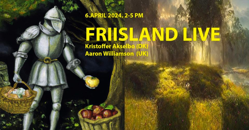 FRIISLAND LIVE: Aaron Williamson X Kristoffer Akselbo