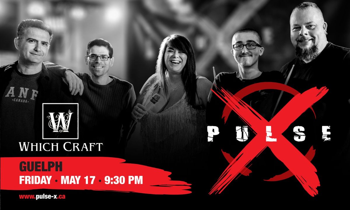 Pulse X Live @ Which Craft Guelph 