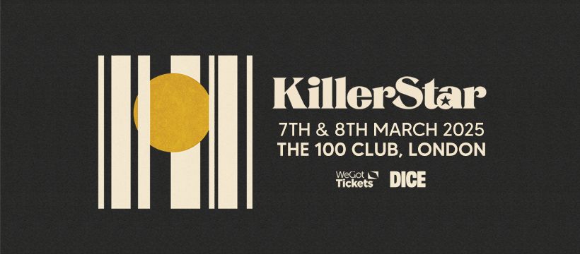 KillerStar Live at The 100 Club March 7th & 8th 2025