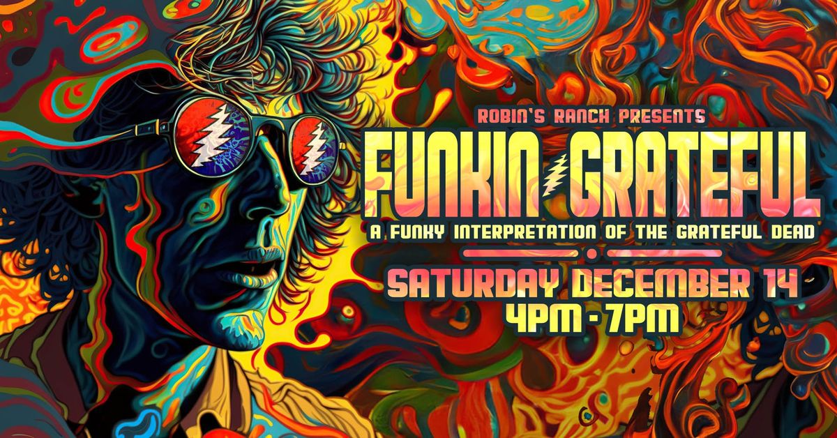 Funkin\u2019 Grateful at Robin\u2019s Ranch 