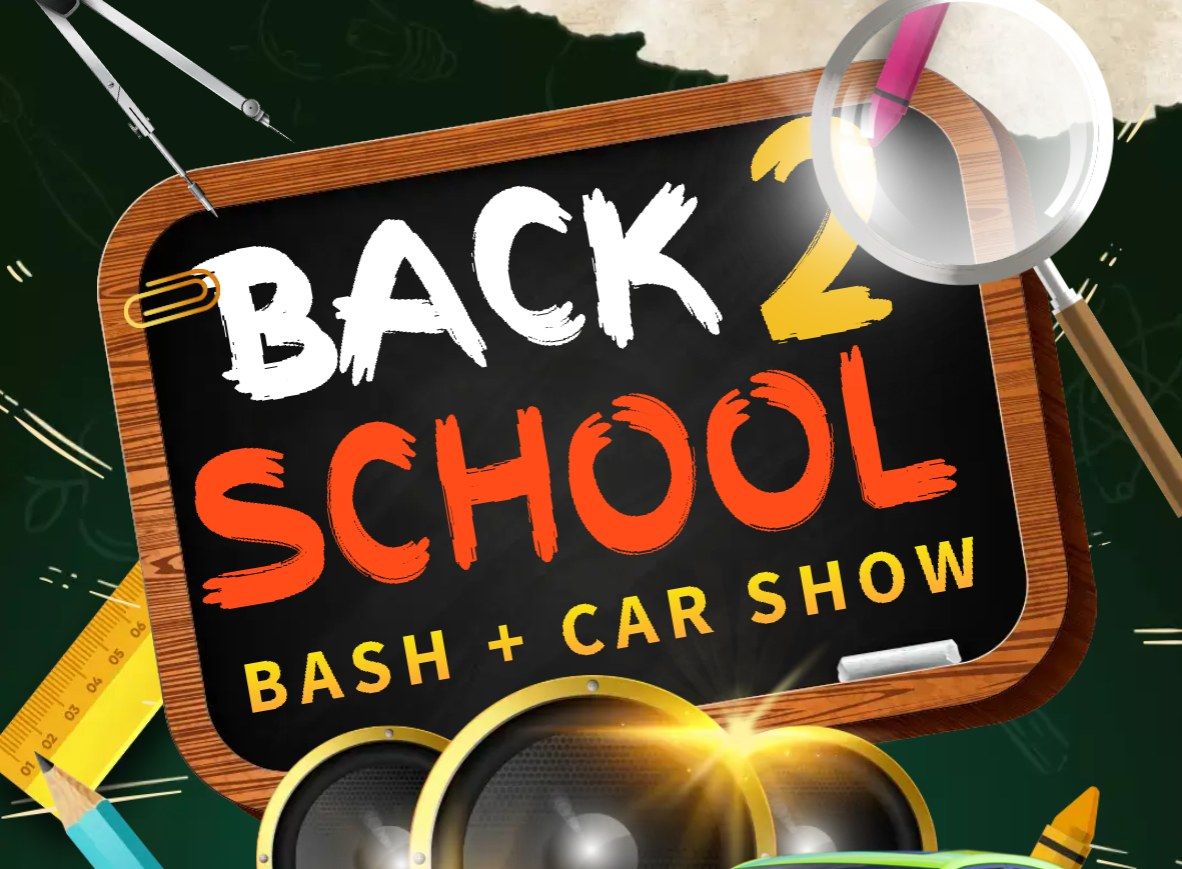 Back To School Bash + Car Show