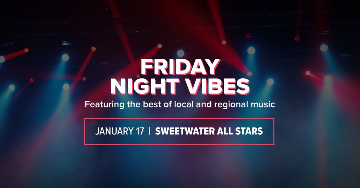 Friday Night Vibes with Sweetwater All Stars