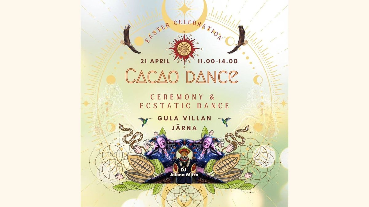 Cacao Dance J\u00e4rna - Easter Celebration