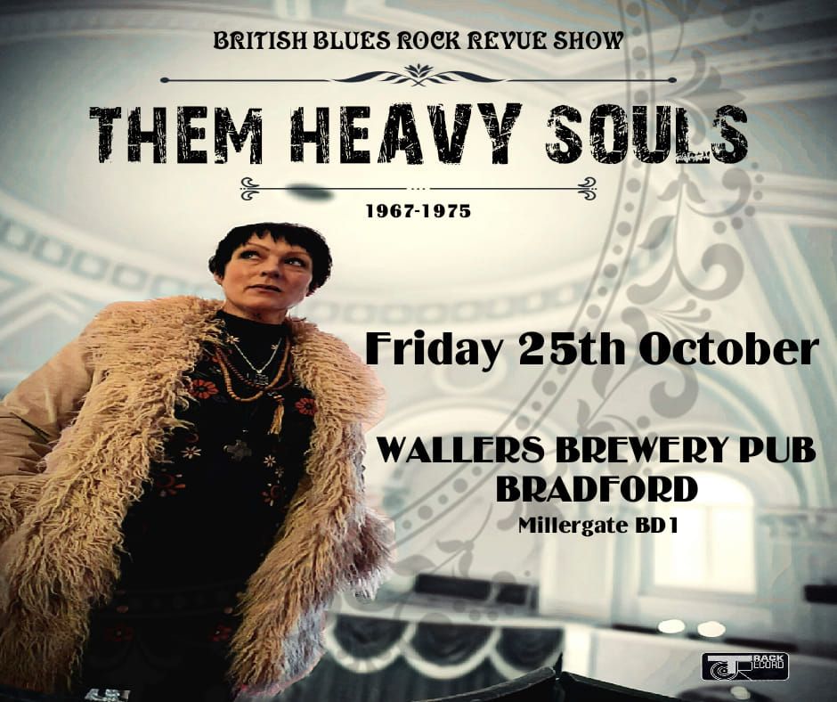 WALLERS BREWERY PUB BRADFORD PRESENTS THEM HEAVY SOULS 