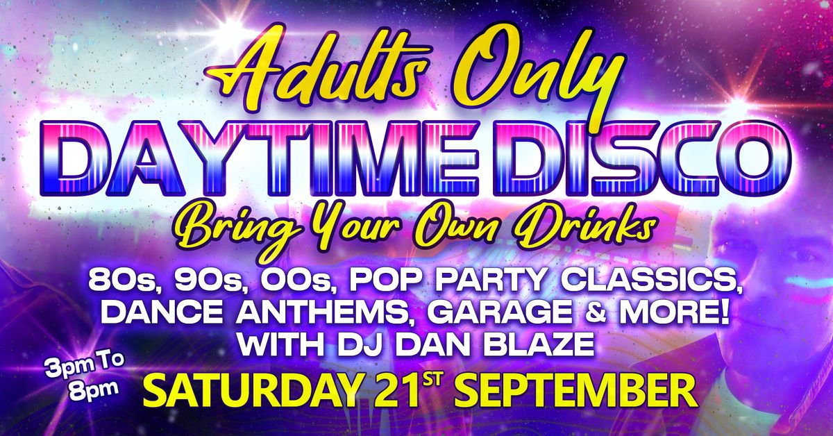 Adults Only Daytime Disco 2 with DJ Dan Blaze