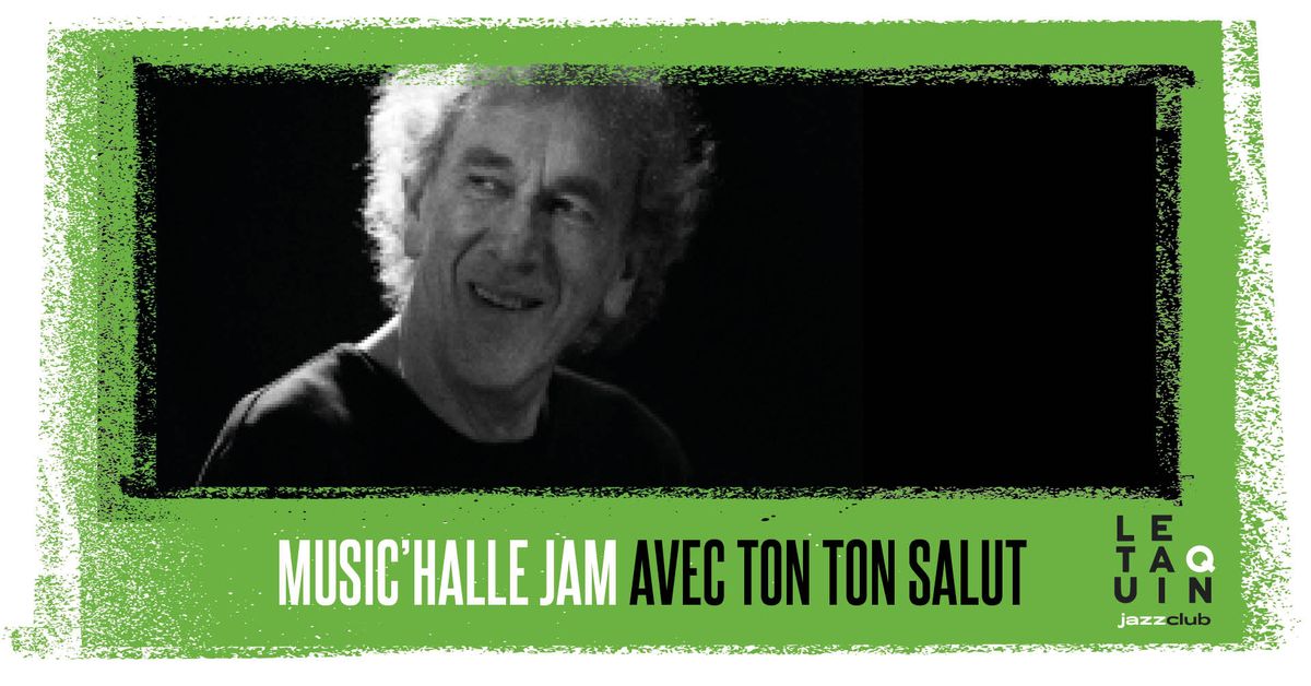 Music'Halle Jam avec Ton Ton Salut