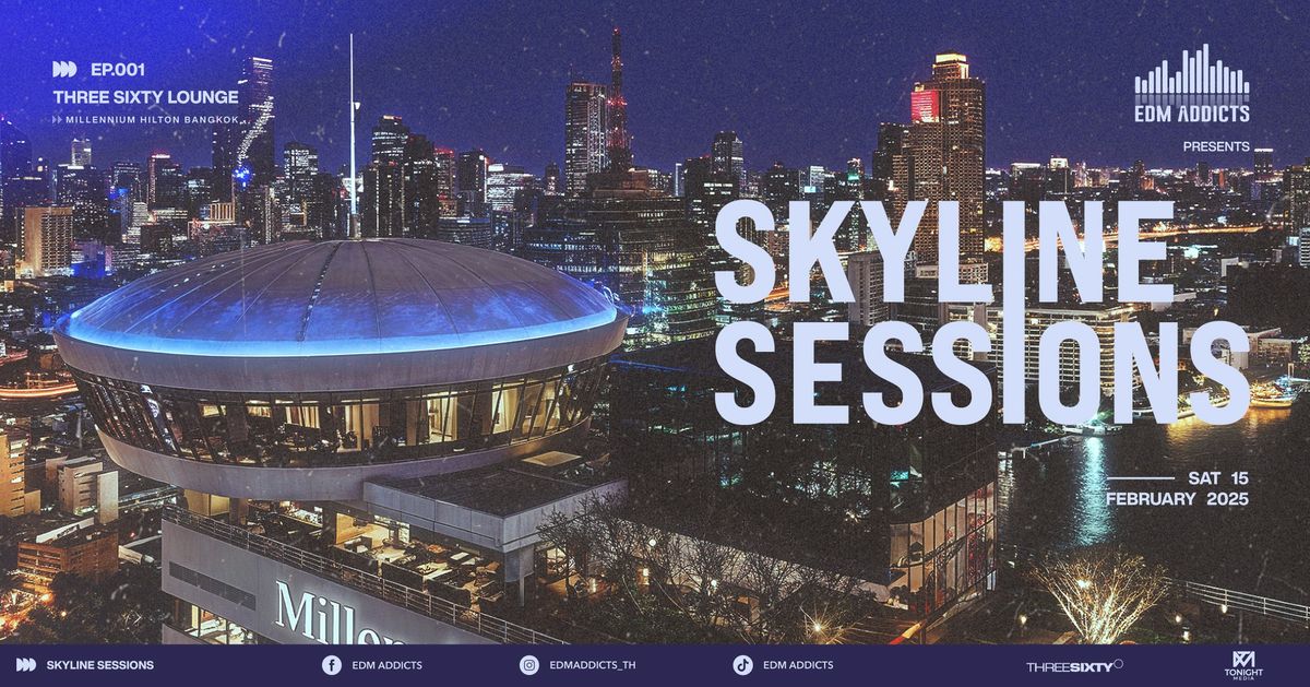 EDM Addicts Presents : Skyline Sessions EP1 