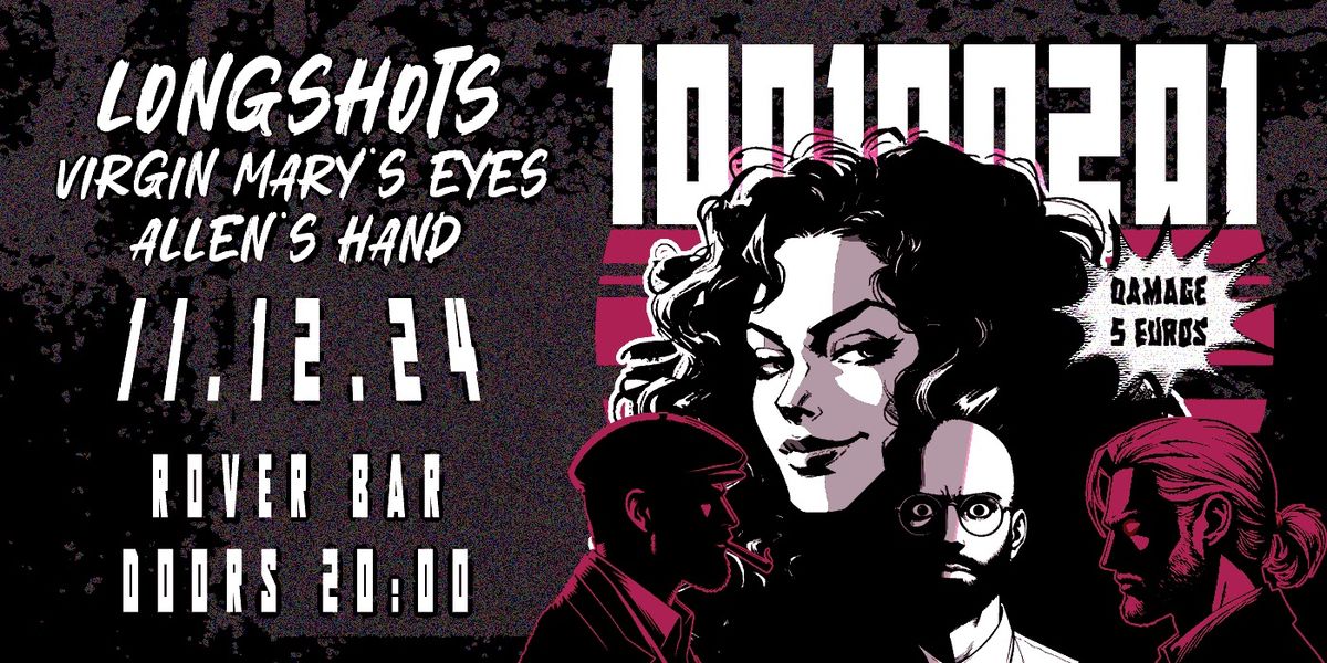 LONGSHOTS x VIRGIN MARY\u2019S EYES x ALLEN\u2019S HAND \/\/ WED 11.12 \u2022 Live @Rover Bar 