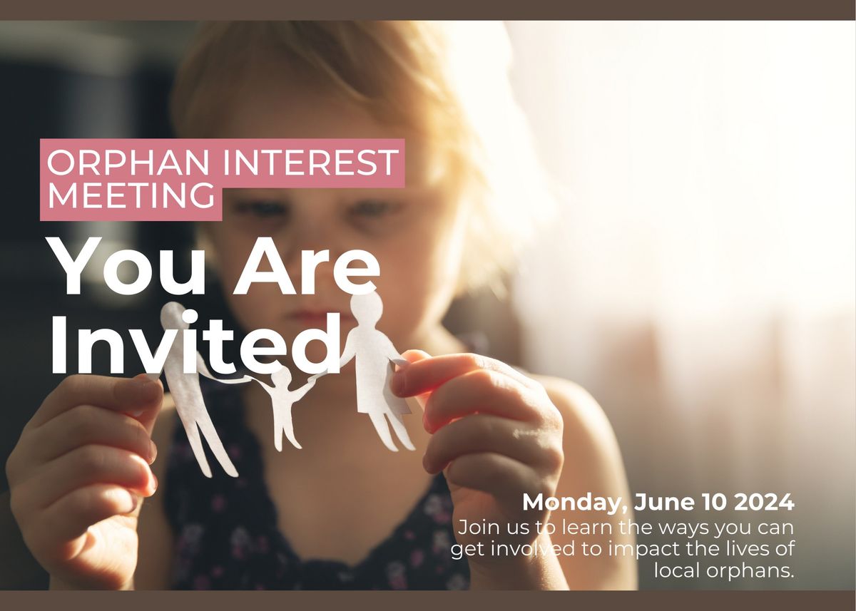 Orphan Interest Meeting - hosted by I Matter Too