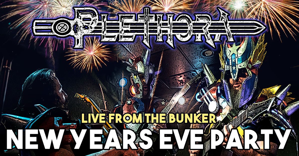 PLETHORA's NEW YEARS EVE PARTY!